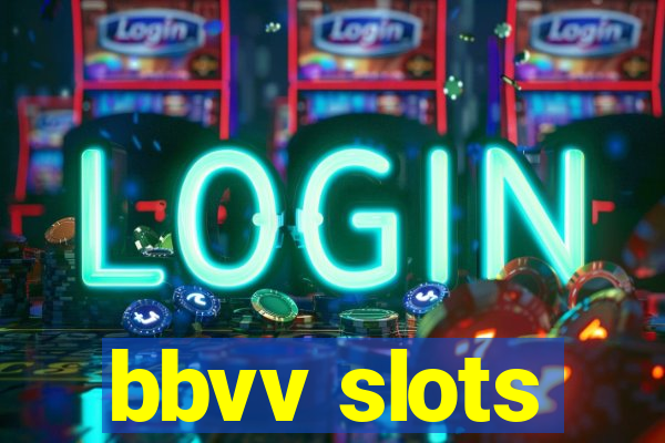 bbvv slots